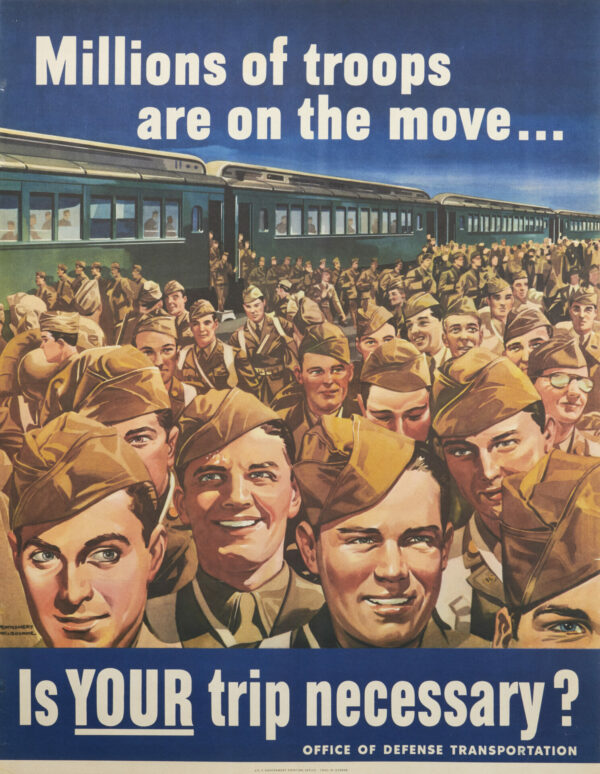 U.S. WWII Homefront Poster ‘Millions of Troops Are On The Move… Is Your Trip Necessary?’ by Montgomery Melburne, 1943