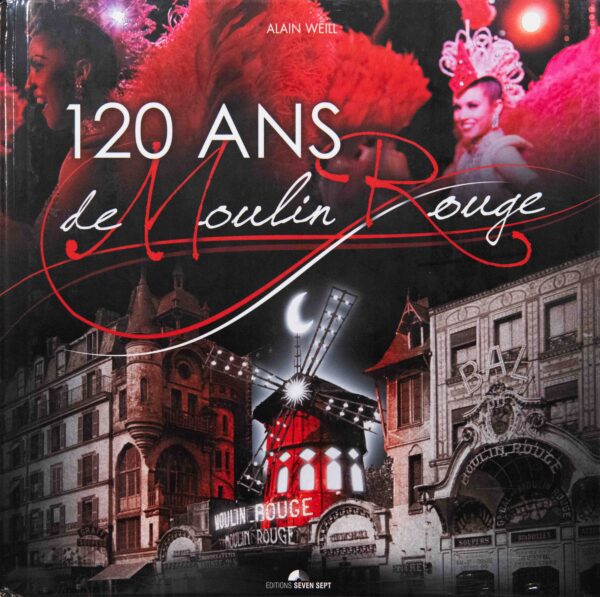 REFERENCE BOOK | 120 ans de Moulin Rouge