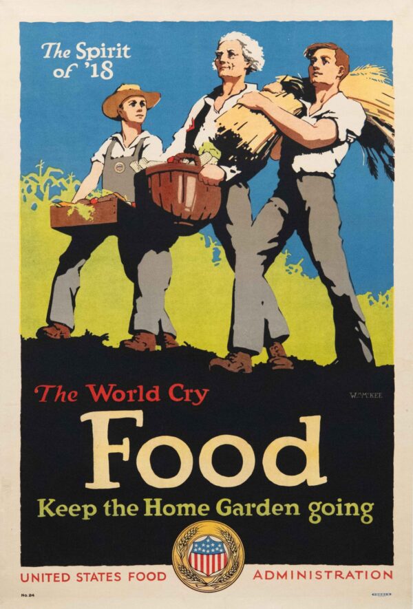 Vintage US Food Administration Poster ‘The World Cry Food, Keep the Home Garden Going’ by William McKee, 1918